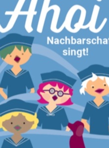 Ahoi –  Nachbarschaft singt!