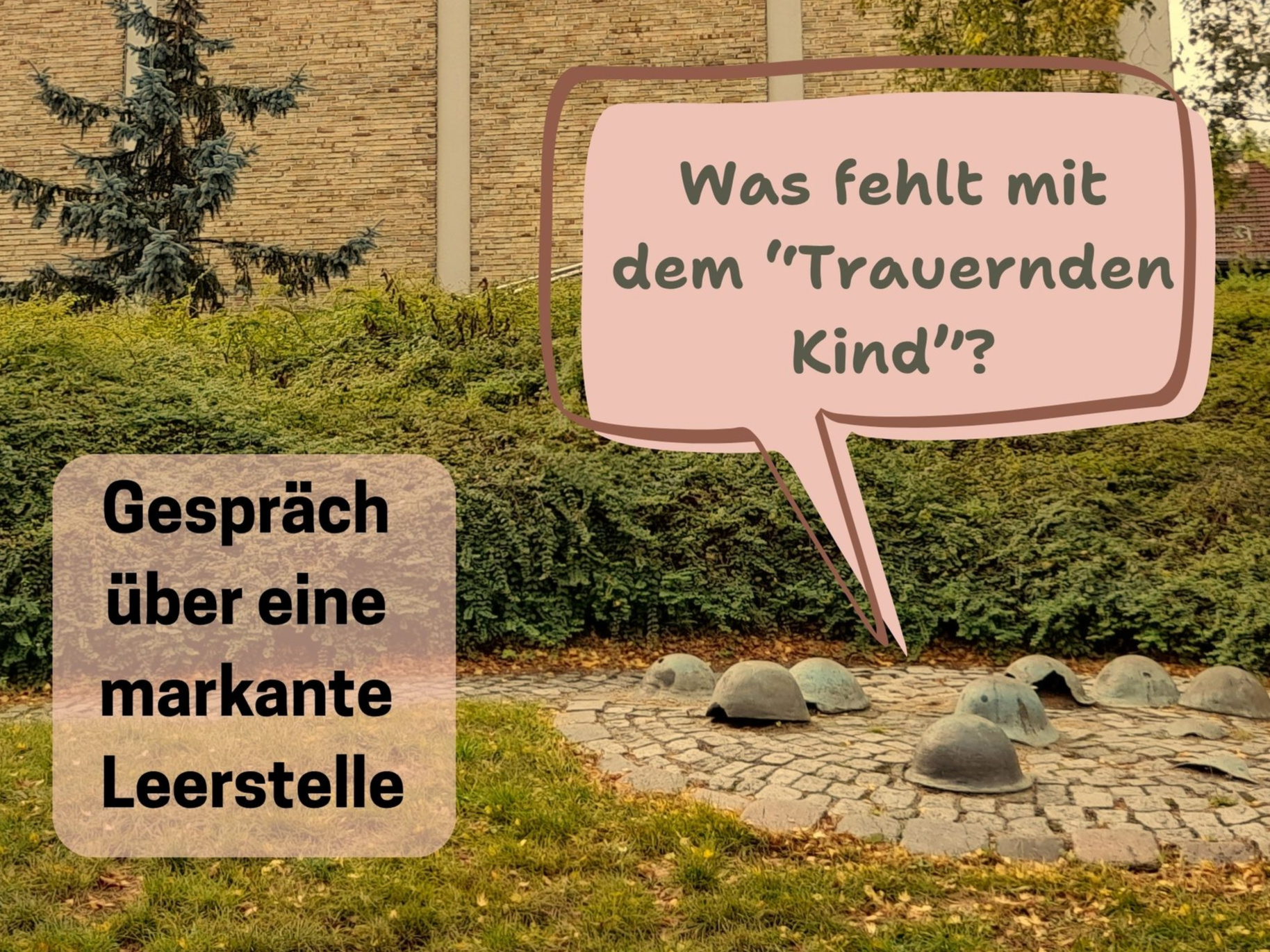 Was fehlt mit dem "Trauernden Kind"?