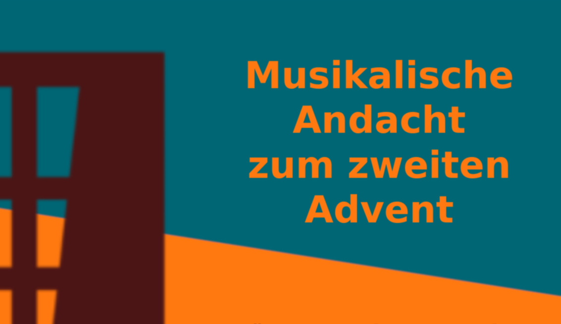 Musikalische Andacht zum 2. Advent