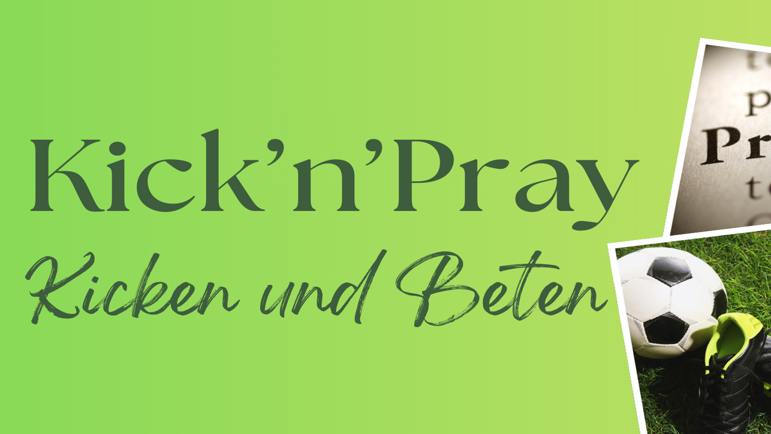Kick'n'Pray - oder kicken & beten