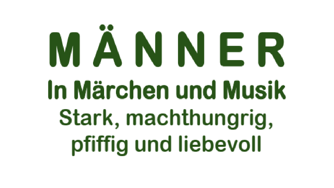 Märchen und Musik: Männer in Märchen und Musik